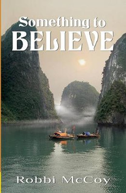 Something to Believe, Robbi McCoy - Paperback - 9781594932144