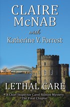 Lethal Care | Mcnab, Claire ; Forrest, Katherine V | 