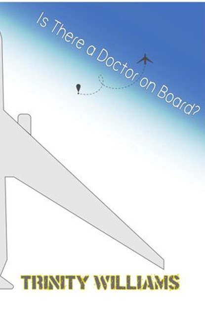 Is There a Doctor on Board?, Trinity Williams - Ebook - 9781594980718