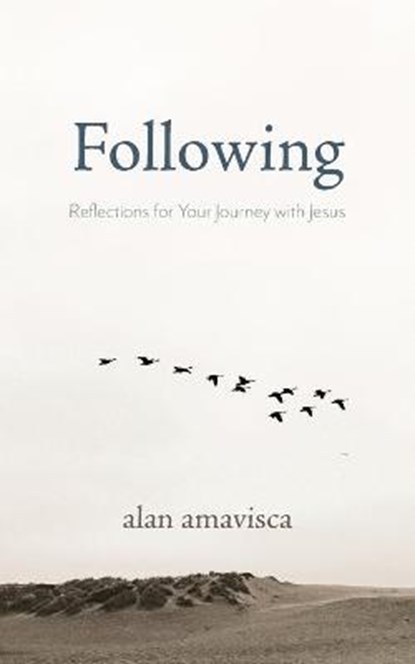 Following: Reflections for Your Journey with Jesus, Alan Amavisca - Paperback - 9781594980800