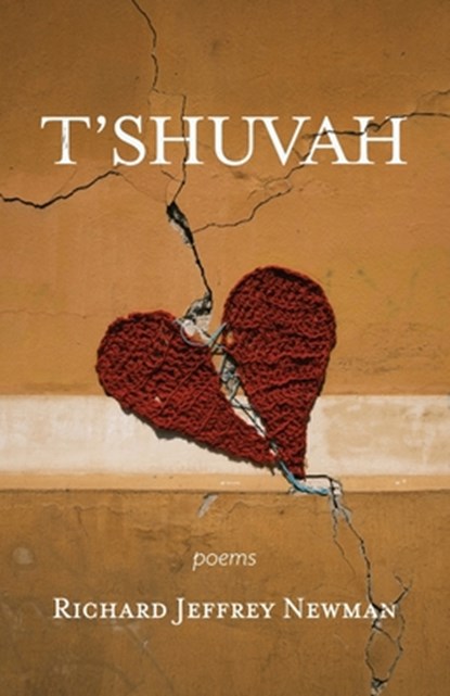 T'shuvah: Poems, Richard Jeffrey Newman - Paperback - 9781594981128