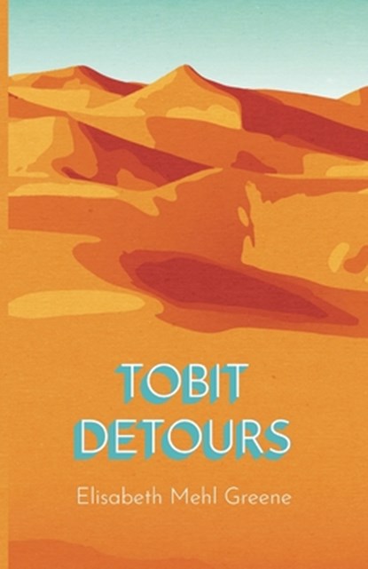 Tobit Detours, Elisabeth Mehl Greene - Paperback - 9781594981197