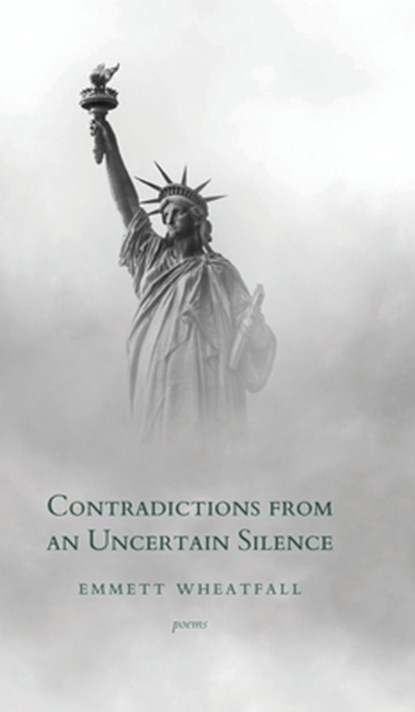 Contradictions from an Uncertain Silence, Emmett Wheatfall - Gebonden - 9781594981524