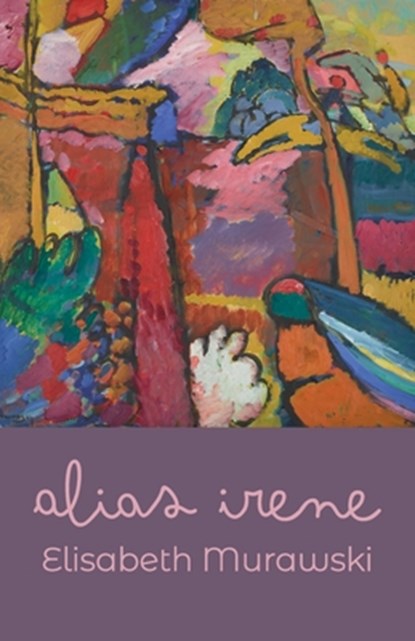 Alias Irene, Elisabeth Murawski - Paperback - 9781594981920