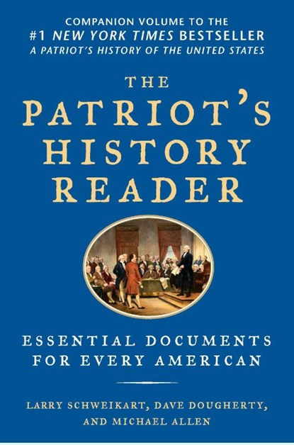 The Patriot's History Reader, Larry Schweikart ; Michael Allen ; Dave Dougherty - Paperback - 9781595230782