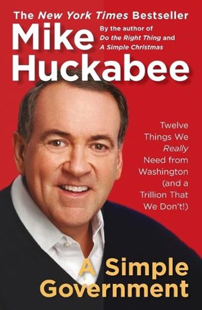 A Simple Government, HUCKABEE,  Mike - Paperback - 9781595230836
