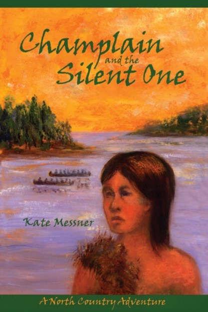 Champlain And The Silent One, Kate Messner - Paperback - 9781595310507