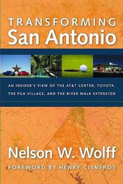 Transforming San Antonio, WOLFF,  Nelson W. - Gebonden - 9781595340467
