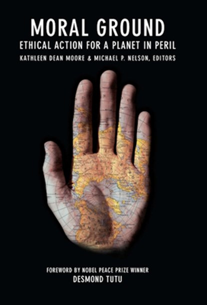 Moral Ground, Kathleen Dean Moore ; Michael P. Nelson - Paperback - 9781595340856