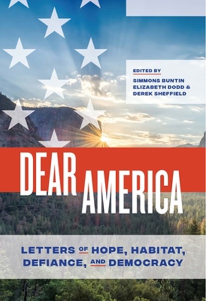 Dear America, Simmons Buntin ; Elizabeth Dodd ; Derek Sheffield - Paperback - 9781595349125