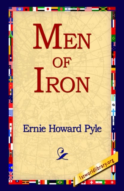 Men Of Iron, Ernie Howard Pyle - Paperback - 9781595400178