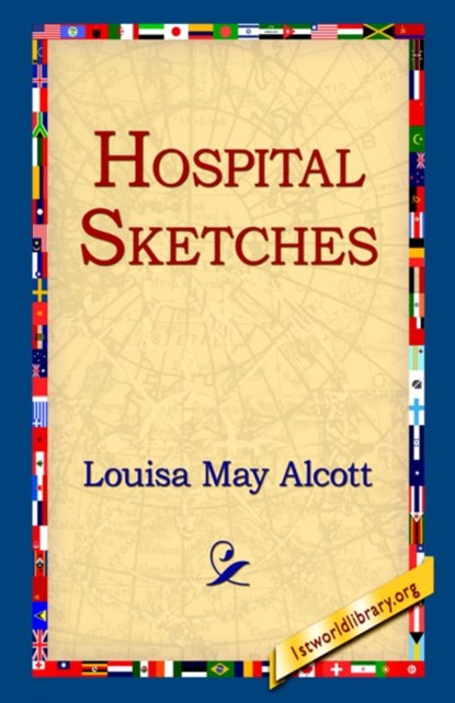 Hospital Sketches, Louisa May Alcott - Paperback - 9781595401083