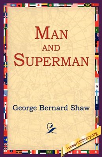 Man and Superman, George Bernard Shaw - Paperback - 9781595402462