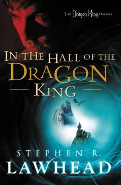 In the Hall of the Dragon King, Stephen R. Lawhead - Paperback - 9781595549587