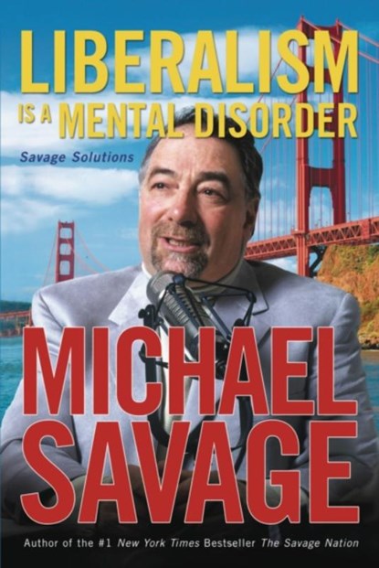 Liberalism Is a Mental Disorder, Michael Savage - Paperback - 9781595550439