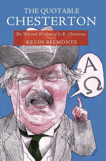 The Quotable Chesterton, Kevin Belmonte - Paperback - 9781595552051