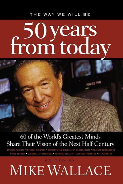 The Way We Will Be 50 Years from Today, Mike Wallace - Paperback - 9781595553294