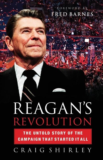 Reagan's Revolution, Craig Shirley - Paperback - 9781595553423