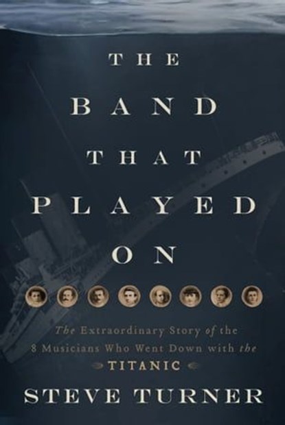 The Band That Played On, Steve Turner - Ebook - 9781595553874