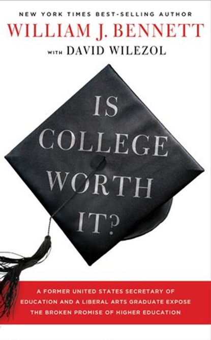Is College Worth It?, William J. Bennett ; David Wilezol - Ebook - 9781595554222