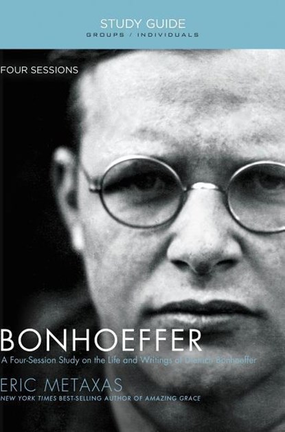 Bonhoeffer Bible Study Guide, Eric Metaxas - Paperback - 9781595555885