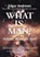 WHAT IS MAN?, Edgar Andrews - Paperback - 9781595556844