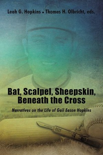 Bat, Scalpel, Sheepskin, Beneath the Cross, Thomas H. Olbricht ; Leah G. Hopkins - Ebook - 9781595557292