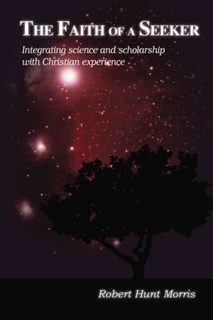 The Faith of a Seeker, Robert H. Morris - Ebook - 9781595557582