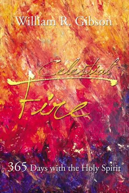 Celestial Fire, William R. Gibson - Ebook - 9781595558022
