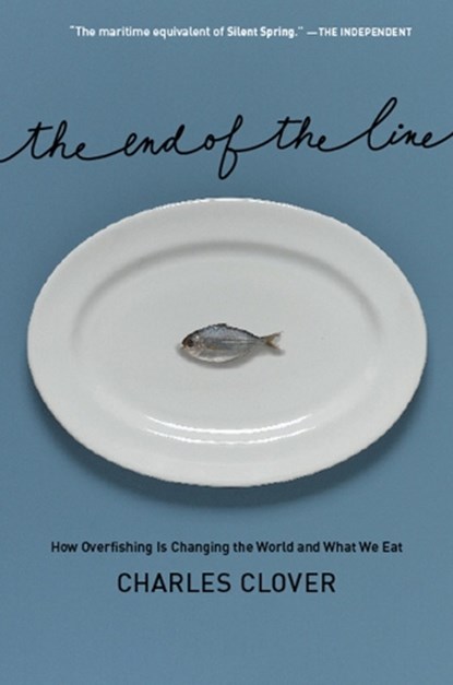 The End of the Line, Charles Clover - Gebonden - 9781595581099