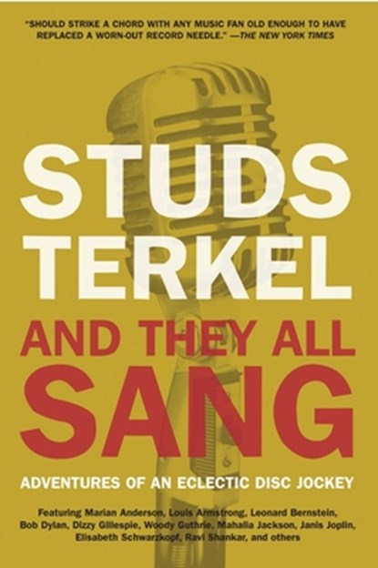 And They All Sang: Adventures of an Eclectic Disc Jockey, Studs Terkel - Paperback - 9781595581181
