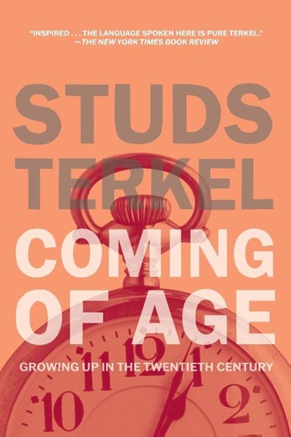Coming Of Age, Studs Terkel - Paperback - 9781595581723