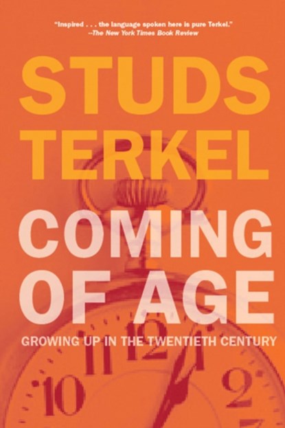 Coming Of Age, Studs Terkel - Paperback - 9781595581723