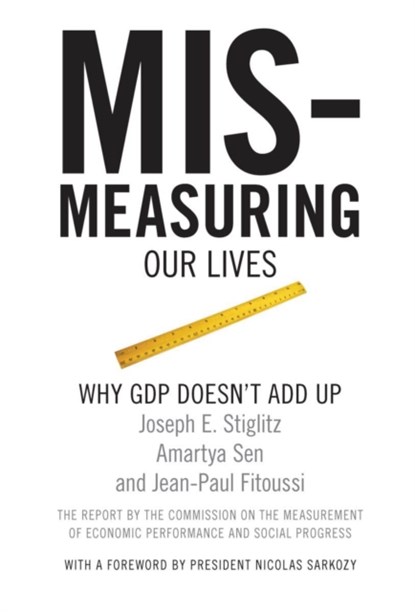 Mis-measuring Our Lives, Joseph Stiglitz - Paperback - 9781595585196