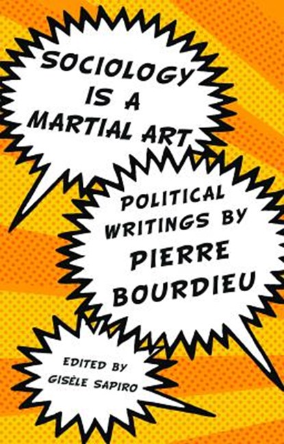 Sociology Is A Martial Art, Pierre Bourdieu - Paperback - 9781595585431