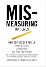 Mismeasuring Our Lives - Joseph E. Stiglitz ; Amartya Sen ; Jean-Paul Fitoussi - 9781595585929