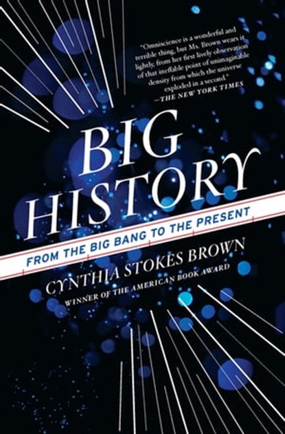 Big History, Cynthia Stokes Brown - Ebook - 9781595588456