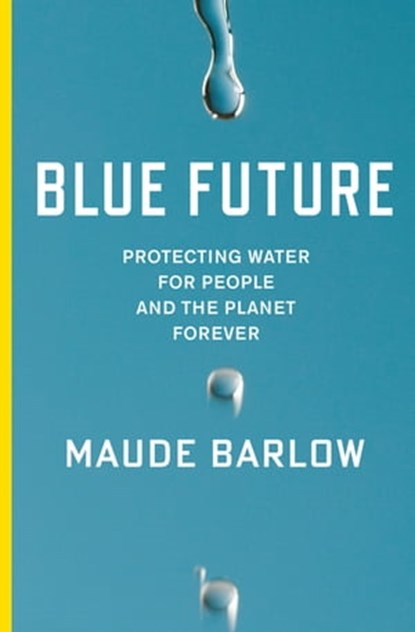 Blue Future, Maude Barlow - Ebook - 9781595589484