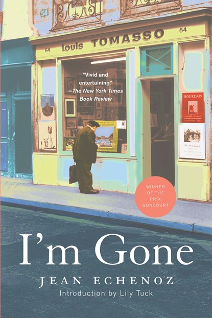 IM GONE, Jean Echenoz ; Lily Tuck - Paperback - 9781595589996