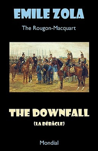 The Downfall (La Debacle. The Rougon-Macquart), Emile Zola - Paperback - 9781595691118