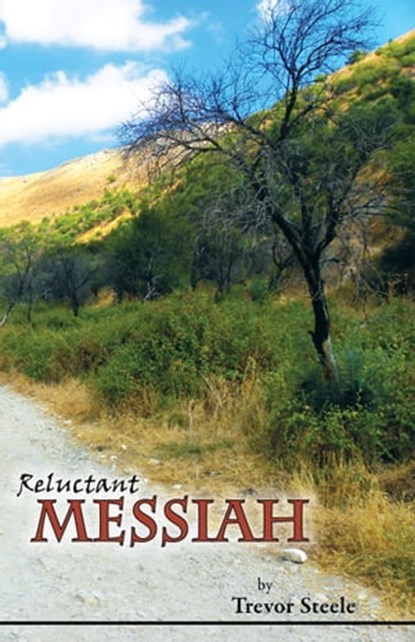 Reluctant Messiah, Trevor Steele - Ebook - 9781595691972