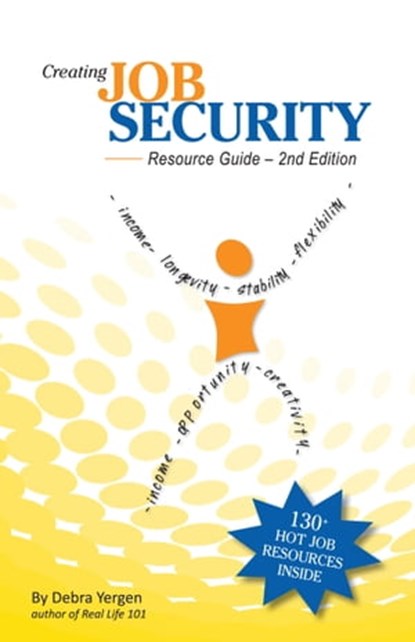 Creating Job Security. Resource Guide. 2nd Edition, Debra Yergen - Ebook - 9781595692009