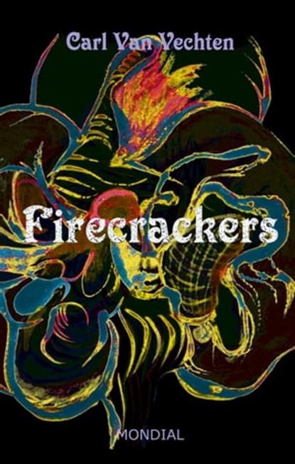 Firecrackers. A Realistic Novel, Carl Van Vechten - Ebook - 9781595692177