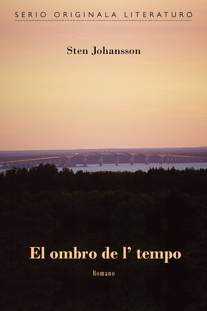 El ombro de l' tempo (Originala romano en Esperanto), Sten Johansson - Ebook - 9781595693488