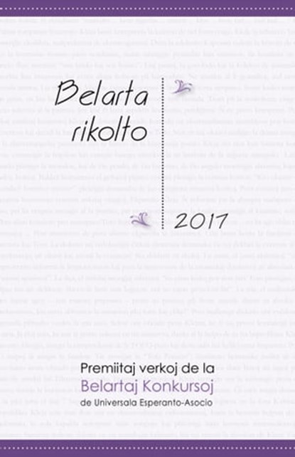 Belarta rikolto 2017. Premiitaj verkoj de la Belartaj Konkursoj de Universala Esperanto-Asocio (UEA), Miguel Fernández - Ebook - 9781595693655