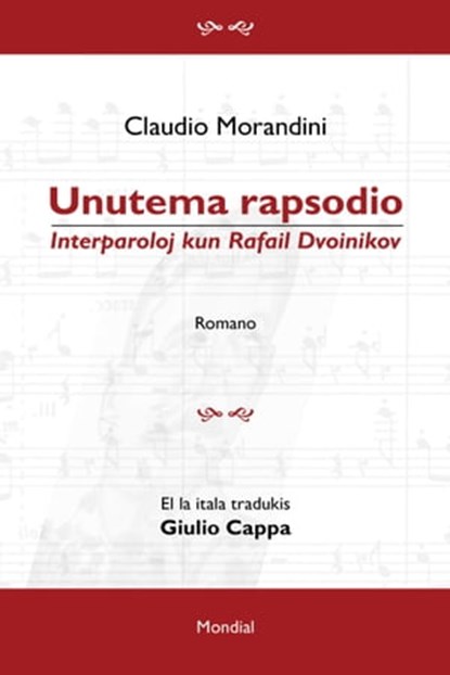 Unutema rapsodio. Interparoloj kun Rafail Dvoinikov (Romantraduko al Esperanto), Claudio Morandini - Ebook - 9781595694058