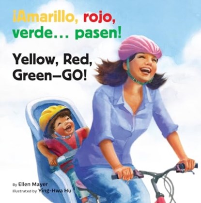 Amarillo, Rojo, Verde... Pasen! / Yellow, Red, Green-- Go!, Ellen Mayer - Gebonden - 9781595729804