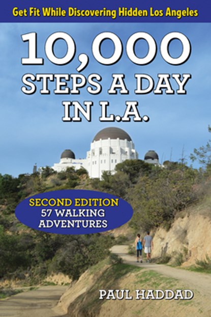 10,000 Steps a Day in L.A., Paul Haddad - Paperback - 9781595800992
