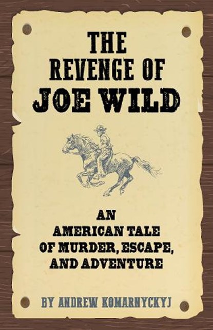 The Making of Joe Wild, Andrew Komarnyckyj - Paperback - 9781595801111