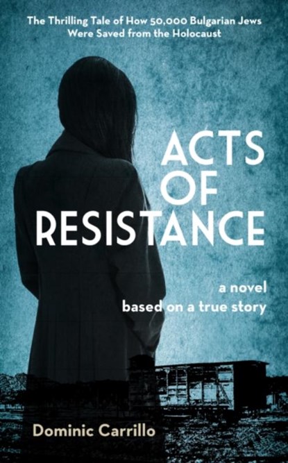 Acts of Resistance: A Novel, Dominic Carrillo - Paperback - 9781595801197